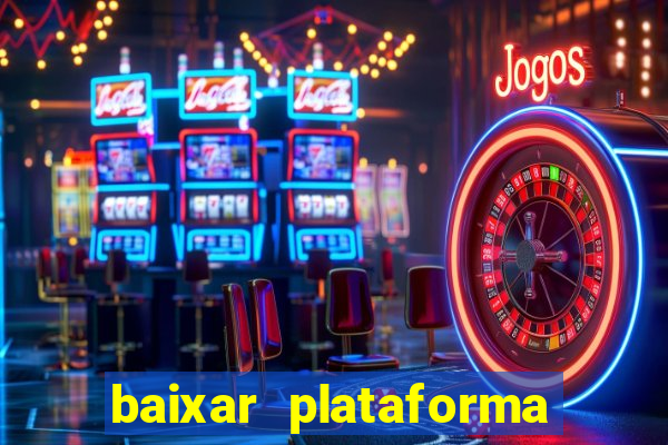 baixar plataforma nova do jogo do tigre